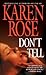 Don't Tell by Karen Rose Don't Tell by Karen Rose