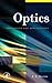 Optics: Principles and Applications