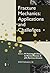 Fracture Mechanics: Applications and Challenges: Applications and Challenges