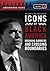 Icons of Black America: Breaking Barriers and Crossing Boundaries [Three Volumes]