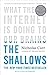 The Shallows: What the Internet is Doing to Our Brains