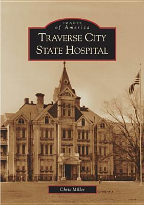 Traverse City State Hospital (Paperback)