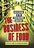 The Business of Food: Encyclopedia of the Food and Drink Industries