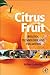 Citrus Fruit: Biology, Technology and Evaluation