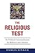 The Religious Test: Why We Must Question the Beliefs of Our Leaders