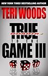 True to the Game III