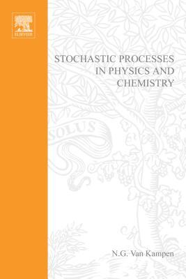 Stochastic Processes in Physics and Chemistry (Kindle Edition)