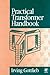 Practical Transformer Handbook: For Electronics, Radio and Communications Engineers