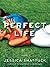 Perfect Life