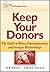 Keep Your Donors: The Guide to Better Communications & Stronger Relationships