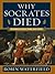 Why Socrates Died: Dispelling the Myths