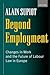 Beyond Employment: Changes in Work and the Future of Labour Law in Europe