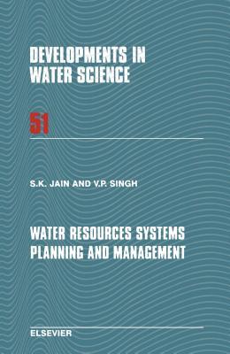 Developments in Water Science, Volume 51: Water Resources Systems Planning and Management (Kindle Edition)