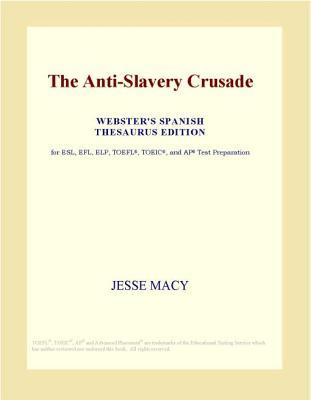 The Anti-Slavery Crusade: A Chronicle of the Gathering Storm (Paperback)