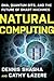 Natural Computing: DNA, Quantum Bits, and the Future of Smart Machines