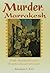 Murder in Marrakesh: Émile Mauchamp and the French Colonial Adventure