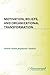 Motivation, Beliefs, and Organizational Transformation by Raymond Butkus