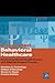 Integrated Behavioral Healthcare by Nicholas A. Cummings