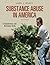 Substance Abuse in America:...