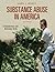 Substance Abuse in America by James A. Swartz