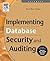 Implementing Database Security and Auditing: A Guide for Dbas, Information Security Administrators and Auditors