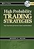 High Probability Trading Strategies: Entry to Exit Tactics for the Forex, Futures, and Stock Markets