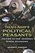 Thailand’s Political Peasants: Power in the Modern Rural Economy (New Perspectives in Southeast Asian Studies)