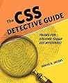 The CSS Detective Guide: Tricks for Solving Tough CSS Mysteries The CSS Detective Guide: Tricks for Solving Tough CSS Mysteries