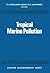 Tropical Marine Pollution by D.E. Wood