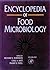 Encyclopedia of Food Microbiology, Three-Volume Set
