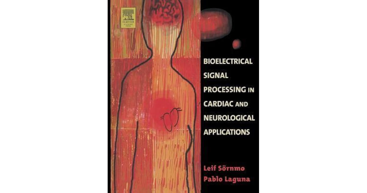 Bioelectrical Signal Processing in Cardiac and Neurological