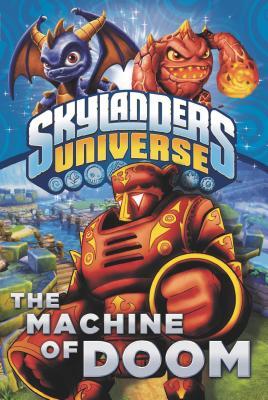 Skylanders Universe: The Machine of Doom (The Mask of Power, #2)