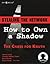 Stealing the Network: How to Own a Shadow