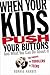 When Your Kids Push Your Buttons by Bonnie Harris