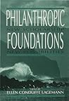 Philanthropic Foundations: New Scholarship, New Possibilities