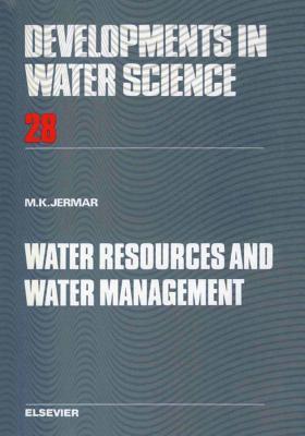 Developments in Water Science, Volume 28: Water Resources and Water Management (Kindle Edition)