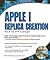 Apple I Replica Creation: Back to the Garage