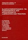 Elastohydrodynamics - '96: Fundamentals and Applications in Lubrication and Traction