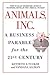 Animals Inc.: A Business Parable for the 21st Century