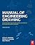 The Manual of Engineering Drawing: A Guide to ISO and Asme Standards