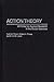 Action Theory: A Primer for Applied Research in the Social Sciences