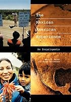 The Mexican American Experience: An Encyclopedia