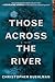 Those Across the River