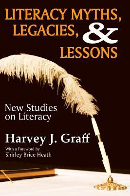 Literacy Myths, Legacies, and Lessons: New Studies on Literacy (Hardcover)