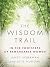 The Wisdom Trail by Janet Lieberman