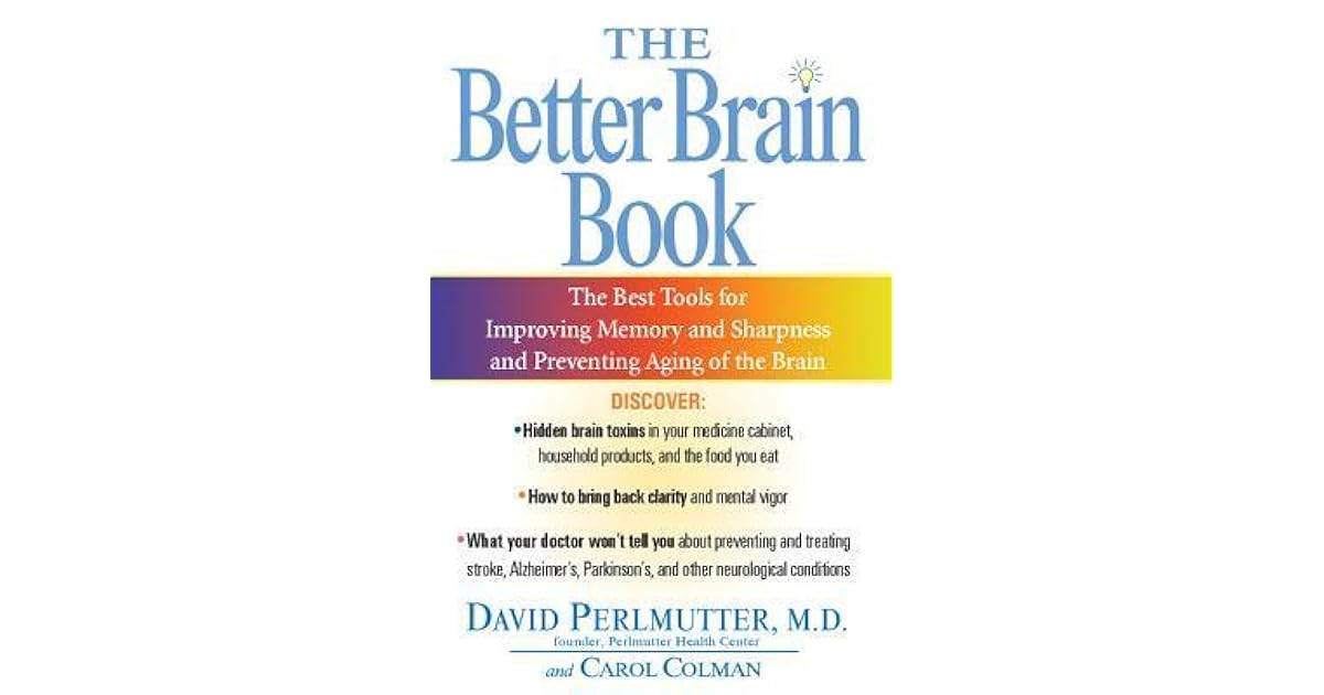 The Better Brain Book The Best Tools for Improving Memory and