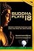 Buddha Plays 18