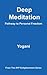 Deep Meditation - Pathway to Personal Freedom by Yogani Deep Meditation - Pathway to Personal Freedom by Yogani