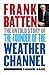 Frank Batten: The Untold Story of the Founder of the Weather Channel
