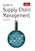 Guide to Supply Chain Management: How Getting It Right Boosts Corporate Performance (The Economist)